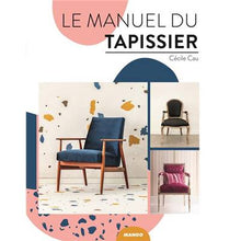 Charger l'image dans la galerie, Le manuel du tapissier