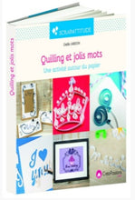 Charger l'image dans la galerie, Quilling et jolis mots