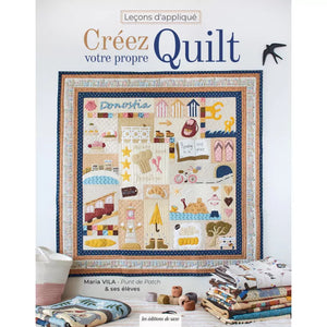 Leçons d'appliqué - Créez votre propre quilt