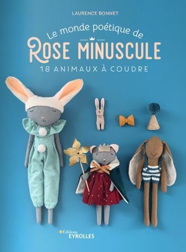 Le monde poétique de rose minuscule - 18 animaux à coudre